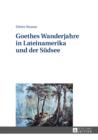 Goethes Wanderjahre in Lateinamerika und der Suedsee - eBook