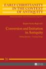 Conversion and Initiation in Antiquity : Shifting Identities - Creating Change - eBook