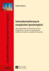 Satzmodusmarkierung im europaeischen Sprachvergleich : Interrogativsaetze im Deutschen und im Ungarischen mit einem typologischen Ausblick auf andere europaeische Sprachen - eBook