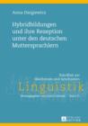 Hybridbildungen und ihre Rezeption unter den deutschen Muttersprachlern - eBook