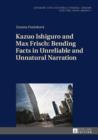 Kazuo Ishiguro and Max Frisch: Bending Facts in Unreliable and Unnatural Narration - eBook