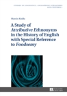A Study of «Attributive Ethnonyms» in the History of English with Special Reference to «Foodsemy» - eBook