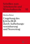 Umgehung des  613a BGB durch Aufhebungsvereinbarung und Neuvertrag - eBook