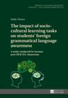 The impact of socio-cultural learning tasks on students' foreign grammatical language awareness : A study conducted in German post-DESI EFL classrooms - eBook