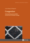 Congestion : Rationalising Automobility in the Face of Climate Change - eBook