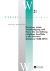 Zwischen Liebe, Verstaendigung und Hass: Die Darstellung religioeser Konflikte in der Literatur Galiziens (1848-1914) - eBook