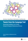 Tweets from the Campaign Trail : Researching Candidates' Use of Twitter During the European Parliamentary Elections - eBook