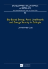 Bio-Based Energy, Rural Livelihoods and Energy Security in Ethiopia - eBook