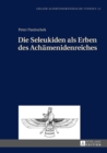 Die Seleukiden als Erben des Achaemenidenreiches - eBook