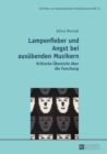 Lampenfieber und Angst bei ausuebenden Musikern : Kritische Uebersicht ueber die Forschung. Zweite, ueberarbeitete Auflage - eBook