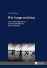 Wie Songs erzaehlen : Eine computergestuetzte, intermediale Analyse der Narrativitaet - eBook