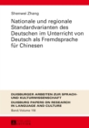 Nationale und regionale Standardvarianten des Deutschen im Unterricht von Deutsch als Fremdsprache fuer Chinesen - eBook