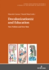 Decolonization(s) and Education : New Polities and New Men - eBook