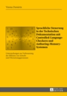 Sprachliche Steuerung in der Technischen Dokumentation mit Controlled-Language-Checkern und Authoring-Memory-Systemen : Untersuchungen zur Verbesserung der Effizienz von Schreib- und Uebersetzungsproz - eBook