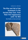 The Rise and Fall of the Aramaeans in the Ancient Near East, from Their First Appearance until 732 BCE : New Studies on Aram and Israel - eBook