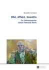 Bild, Affekt, Inventio : Zur «Johannespassion» Johann Sebastian Bachs - eBook