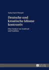 Deutsche und kroatische Idiome kontrastiv : Eine Analyse von Ausdruck und Funktion - eBook