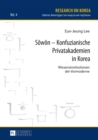 Sowon - Konfuzianische Privatakademien in Korea : Wissensinstitutionen der Vormoderne - eBook