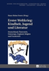 Erster Weltkrieg: Kindheit, Jugend und Literatur : Deutschland, Oesterreich, Osteuropa, England, Belgien und Frankreich - eBook