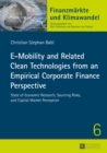 E-Mobility and Related Clean Technologies from an Empirical Corporate Finance Perspective : State of Economic Research, Sourcing Risks, and Capital Market Perception - eBook