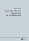 Successful Television Management: the Hybrid Approach - eBook