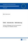 Ethik - Demokratie - Behinderung : Inklusive Paedagogik auf der theoretischen Grundlage von Disability Studies - eBook