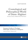 Cosmological and Philosophical World of Dante Alighieri : «The Divine Comedy» as a Medieval Vision of the Universe - eBook