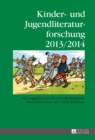 Kinder- und Jugendliteraturforschung 2013/2014 : Herausgegeben von Bernd Dolle-Weinkauff, Hans-Heino Ewers und Carola Pohlmann - eBook