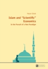 Islam and «Scientific» Economics : In the Pursuit of a New Paradigm - eBook