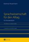 Sprachwissenschaft fuer den Alltag. Ein Kompendium : Unter Mitarbeit von Alexander Graebner. 3., aktualisierte und erweiterte Ausgabe - eBook