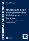 Steuerplanung mit EU-Holdinggesellschaften fuer Drittstaaten-Investoren : Steuerwirkungen, Laenderanalysen, steuerpolitische Handlungsempfehlungen - eBook