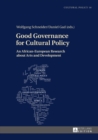Good Governance for Cultural Policy : An African-European Research about Arts and Development - eBook