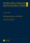 Alltagsrassismus erfahren : Prozesse der Subjektbildung - Potenziale der Transformation - eBook