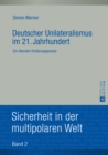 Deutscher Unilateralismus im 21. Jahrhundert : Ein liberaler Erklaerungsansatz - eBook