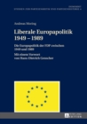 Liberale Europapolitik 1949-1989 : Die Europapolitik der FDP zwischen 1949 und 1989- Mit einem Vorwort von Hans-Dietrich Genscher - eBook