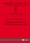 Imaginarios jacobeos entre Europa y America : Coordinacion adjunta a la edicion: Jimena Hernandez Alcala - eBook