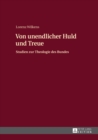 Von unendlicher Huld und Treue : Studien zur Theologie des Bundes - eBook