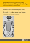 Robotics in Germany and Japan : Philosophical and Technical Perspectives - eBook