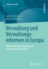 Verwaltung und Verwaltungsreformen in Europa : Einfuhrung in die vergleichende Verwaltungswissenschaft - eBook