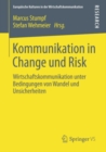 Kommunikation in Change und Risk : Wirtschaftskommunikation unter Bedingungen von Wandel und Unsicherheiten - eBook