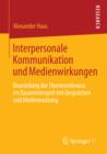 Interpersonale Kommunikation und Medienwirkungen : Beurteilung der Themenrelevanz im Zusammenspiel mit Gesprachen und Mediennutzung - eBook