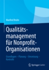 Qualitatsmanagement fur Nonprofit-Organisationen : Grundlagen - Planung - Umsetzung - Kontrolle - eBook