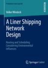 A Liner Shipping Network Design : Routing and Scheduling Considering Environmental Influences - eBook