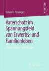 Vaterschaft im Spannungsfeld von Erwerbs- und Familienleben : „Neuen Vatern" auf der Spur - eBook