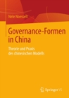 Governance-Formen in China : Theorie und Praxis des chinesischen Modells - eBook