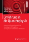 Einfuhrung in die Quantenphysik : Experimentelle und theoretische Grundlagen mit Aufgaben, Losungen und Mathematica-Notebooks - eBook