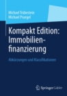 Kompakt Edition: Immobilienfinanzierung : Abkurzungen und Klassifikationen - eBook