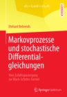 Markovprozesse und stochastische Differentialgleichungen : Vom Zufallsspaziergang zur Black-Scholes-Formel - eBook