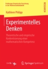 Experimentelles Denken : Theoretische und empirische Konkretisierung einer mathematischen Kompetenz - eBook