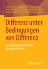 Differenz unter Bedingungen von Differenz : Zu Spannungsverhaltnissen universitarer Lehre - eBook